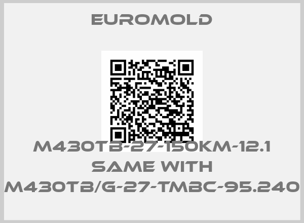 EUROMOLD-M430TB-27-150KM-12.1 same with M430TB/G-27-TMBC-95.240