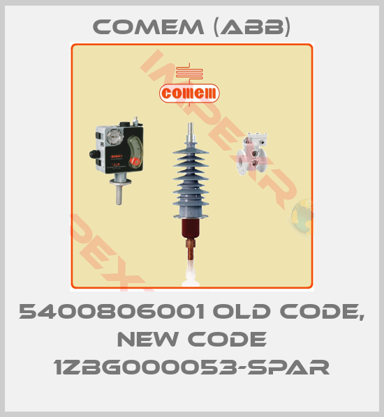 Comem (ABB)-5400806001 old code, new code 1ZBG000053-SPAR