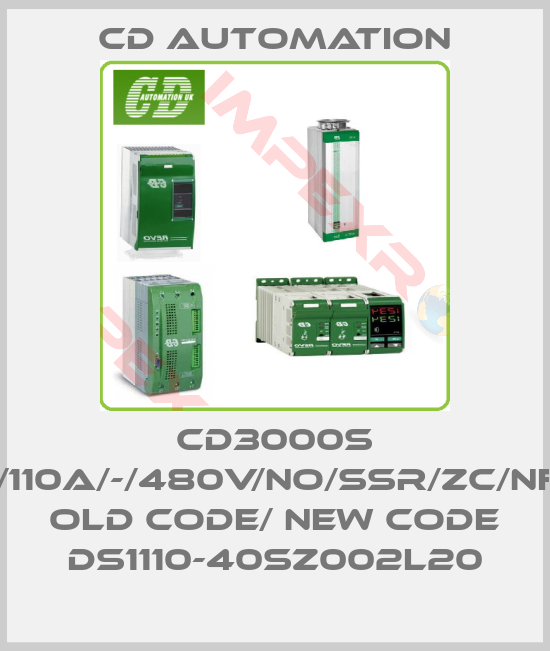 CD AUTOMATION-CD3000S 1PH/110A/-/480V/NO/SSR/ZC/NF/UL old code/ new code DS1110-40SZ002L20
