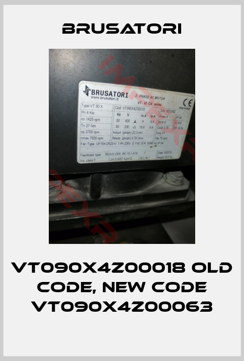 Brusatori-VT090X4Z00018 old code, new code VT090X4Z00063