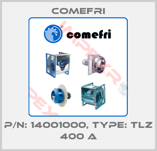 Comefri-P/N: 14001000, Type: TLZ 400 A
