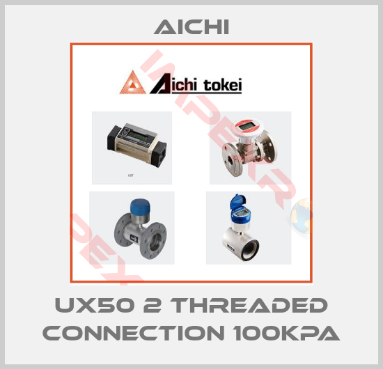 Aichi-UX50 2 threaded connection 100kPa