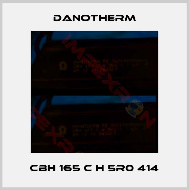 Danotherm-CBH 165 C H 5R0 414