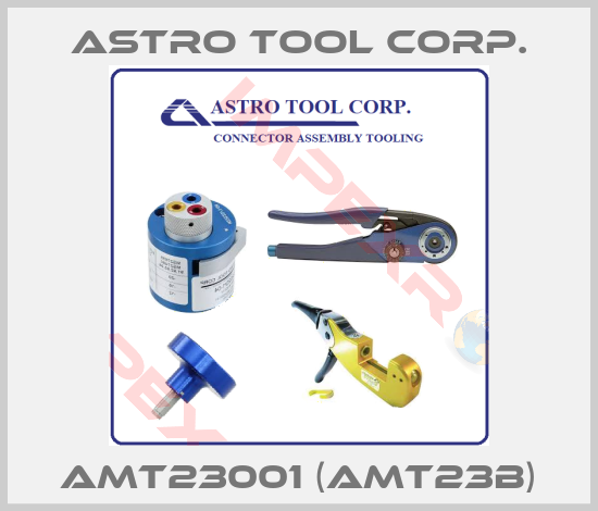 Astro Tool Corp.-AMT23001 (AMT23B)