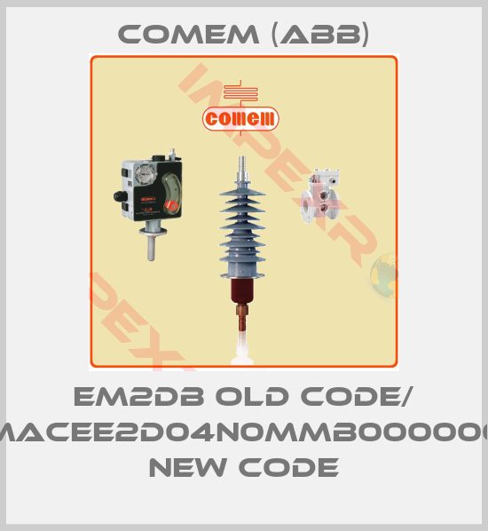 Comem (ABB)-EM2DB old code/ MACEE2D04N0MMB000000 new code