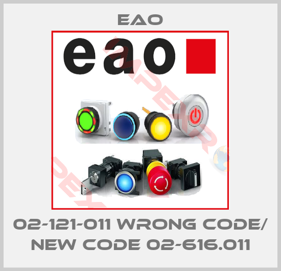 Eao-02-121-011 wrong code/ new code 02-616.011