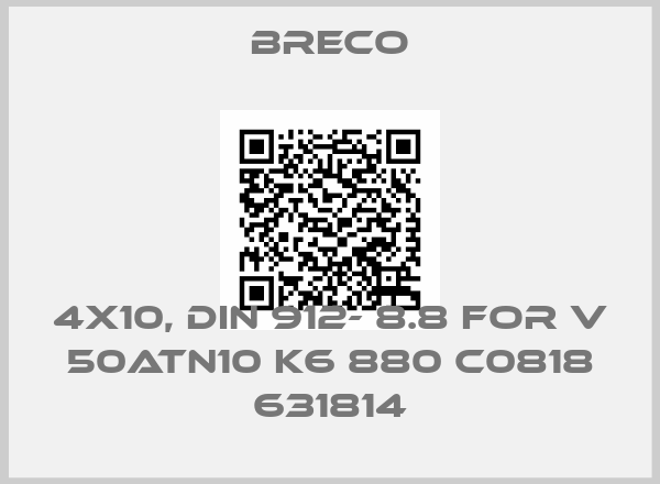 Breco-4x10, DIN 912- 8.8 For V 50ATN10 K6 880 C0818 631814