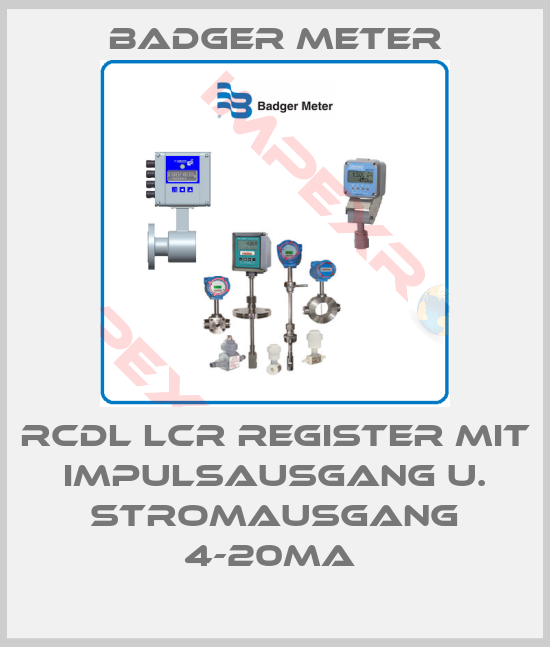 Badger Meter-RCDL LCR REGISTER MIT IMPULSAUSGANG U. STROMAUSGANG 4-20MA 
