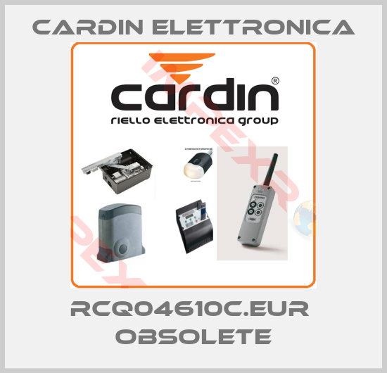 Cardin Elettronica-RCQ04610C.EUR  obsolete