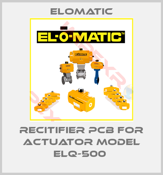 Elomatic-RECITIFIER PCB FOR ACTUATOR MODEL ELQ-500 