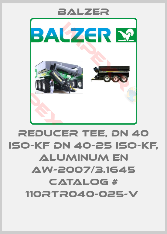Balzer-REDUCER TEE, DN 40 ISO-KF DN 40-25 ISO-KF, ALUMINUM EN AW-2007/3.1645 CATALOG # 110RTR040-025-V 