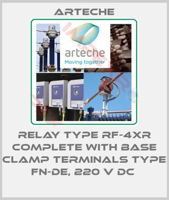 Arteche-RELAY TYPE RF-4XR COMPLETE WITH BASE CLAMP TERMINALS TYPE FN-DE, 220 V DC 