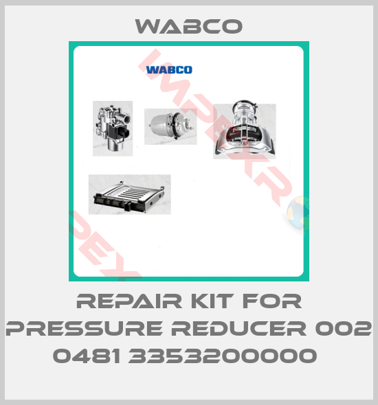 Wabco-REPAIR KIT FOR PRESSURE REDUCER 002 0481 3353200000 