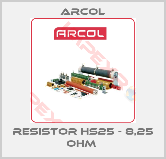 Arcol-RESISTOR HS25 - 8,25 OHM 