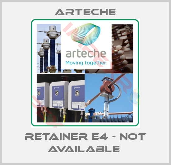 Arteche-Retainer E4 - not available 