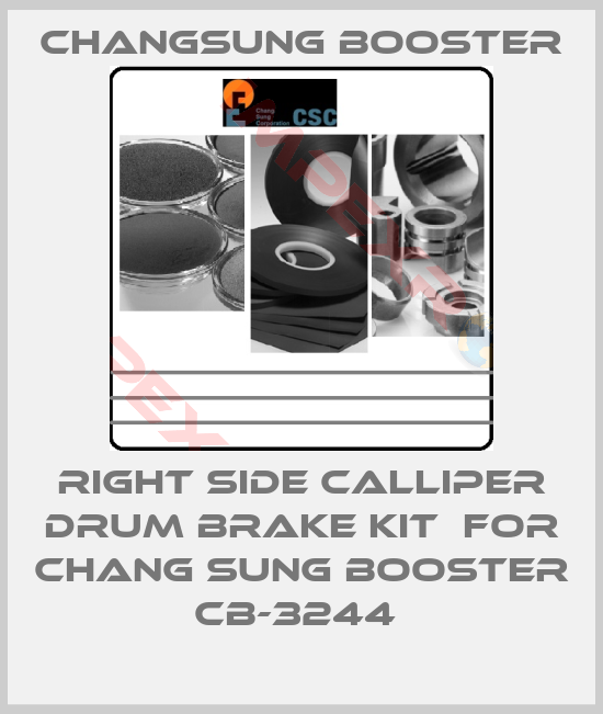 CHANGSUNG BOOSTER-RIGHT SIDE CALLIPER DRUM BRAKE KIT  FOR CHANG SUNG BOOSTER CB-3244 