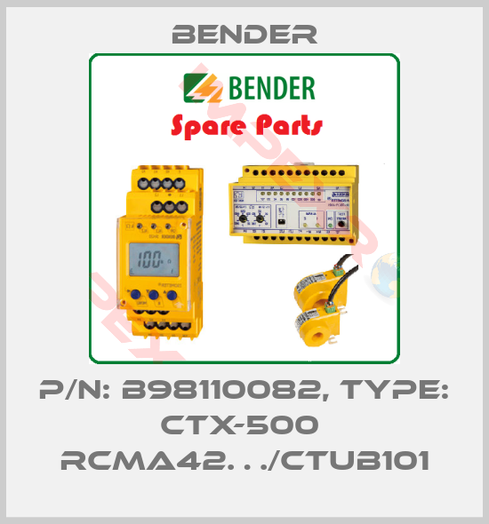 Bender-p/n: B98110082, Type: CTX-500  RCMA42…/CTUB101