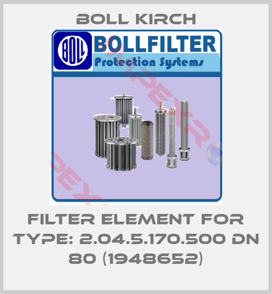 Boll Kirch-filter element for Type: 2.04.5.170.500 DN 80 (1948652)