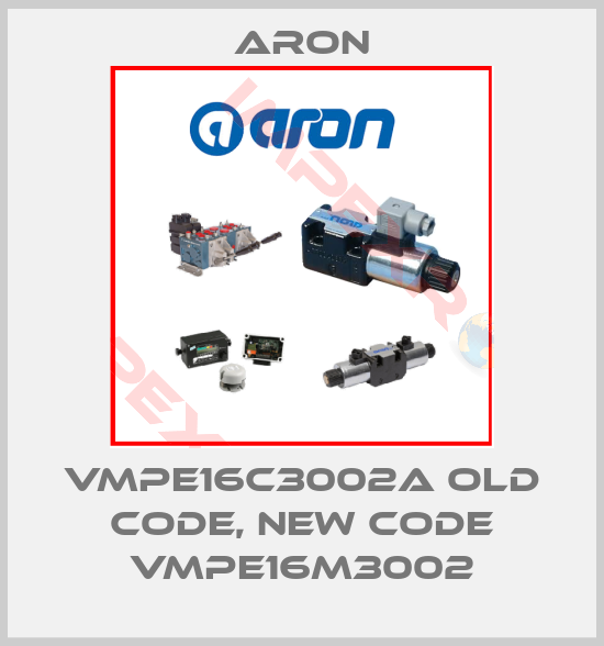 Aron-VMPE16C3002A old code, new code VMPE16M3002
