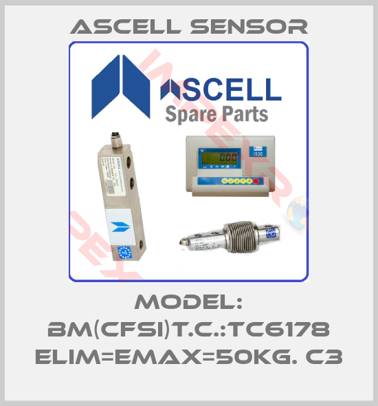 Ascell Sensor-Model: BM(CFSI)T.C.:TC6178 Elim=Emax=50kg. C3