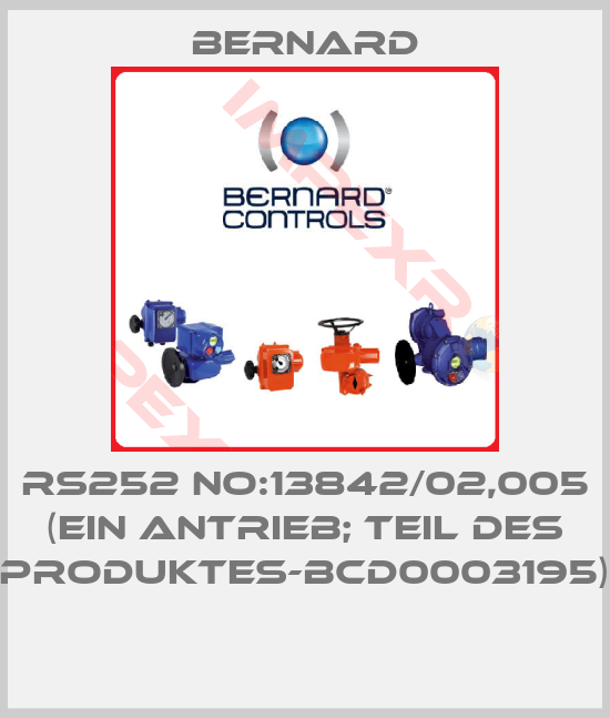 Bernard-RS252 NO:13842/02,005 (EIN ANTRIEB; TEIL DES PRODUKTES-BCD0003195) 