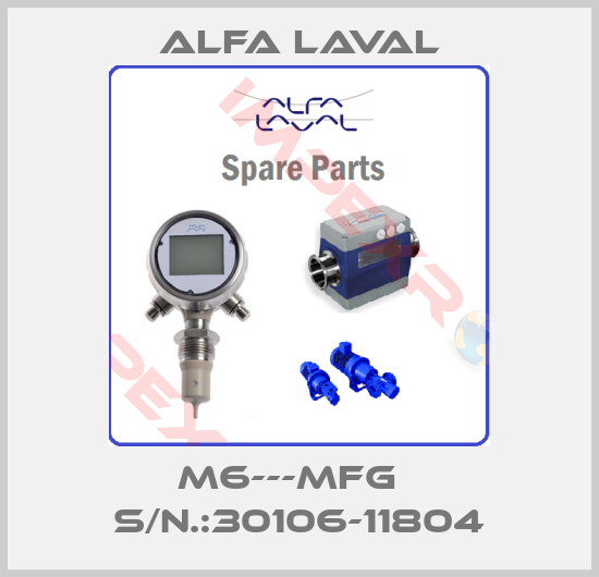 Alfa Laval-M6---MFG   S/N.:30106-11804
