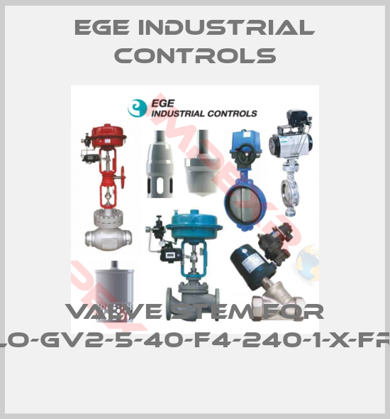 EGE industrial controls-Valve stem for ECOFLO-GV2-5-40-F4-240-1-X-FR-NO-X