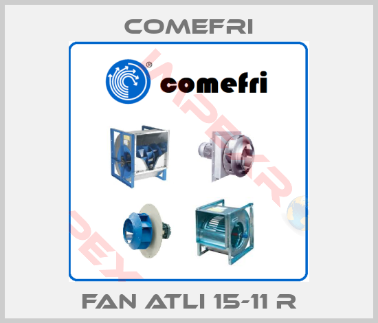 Comefri-FAN ATLI 15-11 R