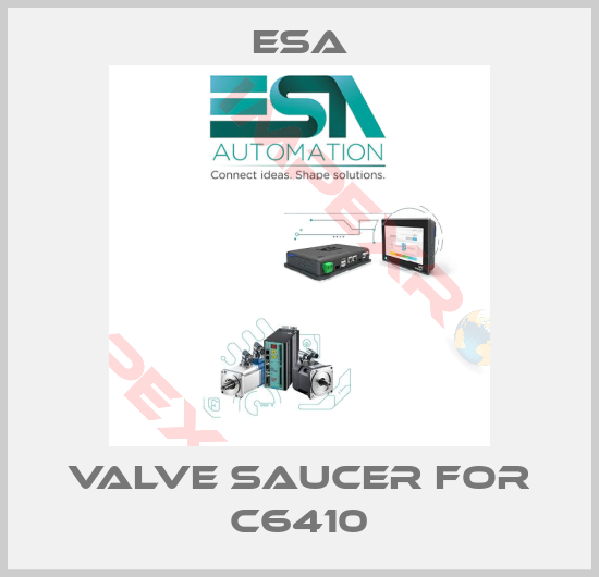 Esa-valve saucer for C6410