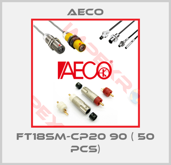 Aeco-FT18SM-CP20 90 ( 50 pcs)