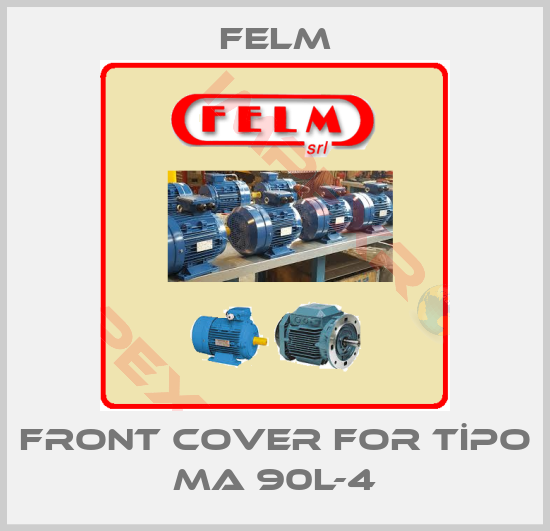 Felm-front cover for TİPO MA 90L-4