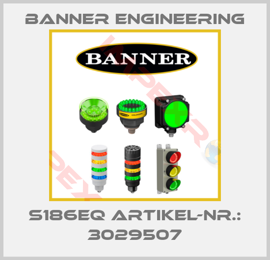 Banner Engineering-S186EQ ARTIKEL-NR.: 3029507
