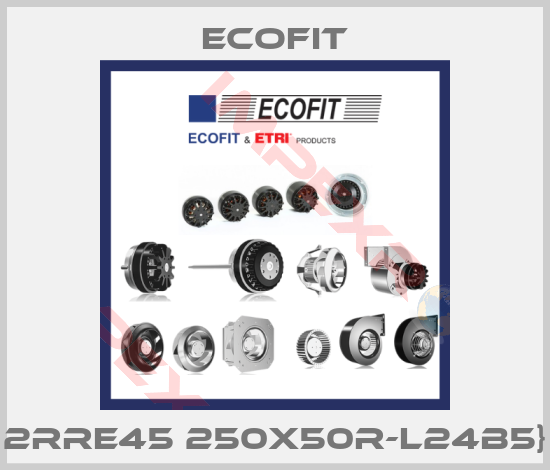 Ecofit-2RRE45 250X50R-L24B5}