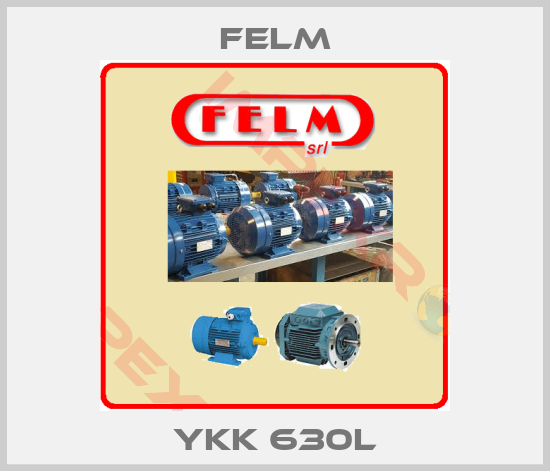 Felm-YKK 630L