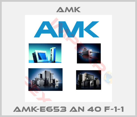 AMK-AMK-E653 AN 40 F-1-1
