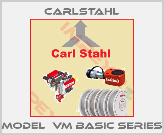 Carlstahl-Model  VM BASIC SERIES