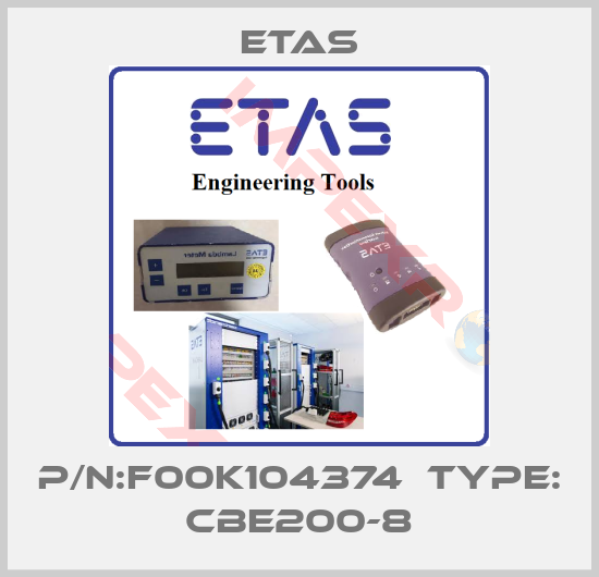 Etas-P/N:F00K104374  Type: CBE200-8