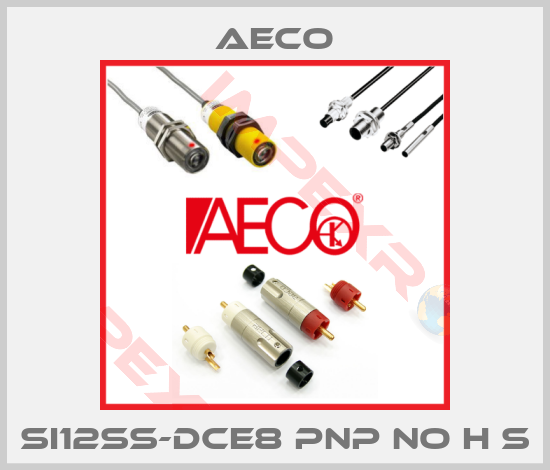 Aeco-SI12SS-DCE8 PNP NO H S