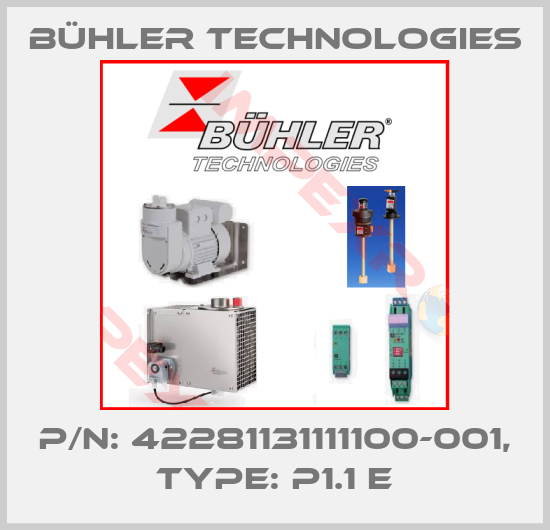 Bühler Technologies-P/N: 42281131111100-001, Type: P1.1 E