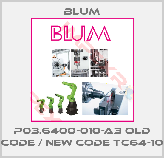 Blum-P03.6400-010-A3 old code / new code TC64-10