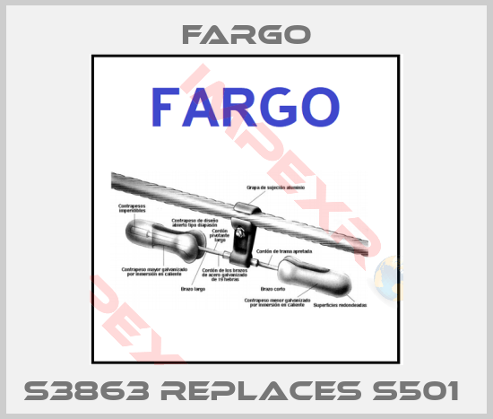 Fargo-S3863 REPLACES S501 