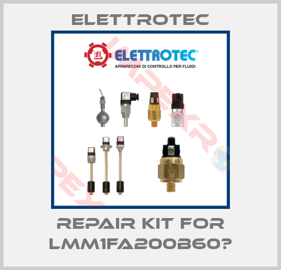 Elettrotec-Repair kit for LMM1FA200B60	