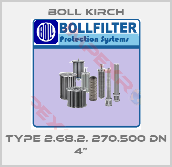 Boll Kirch-TYPE 2.68.2. 270.500 DN 4”   