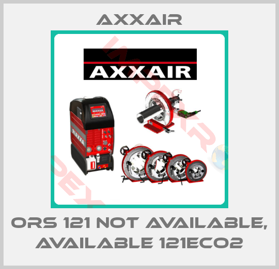 Axxair-ORS 121 not available, available 121ECO2