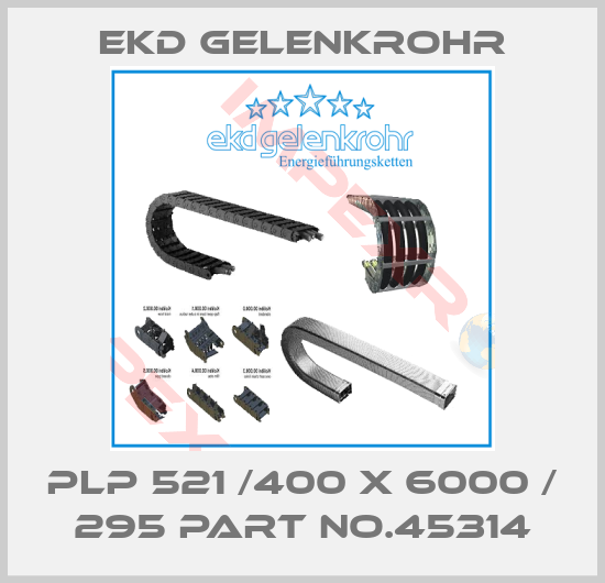 Ekd Gelenkrohr-PLP 521 /400 x 6000 / 295 part no.45314