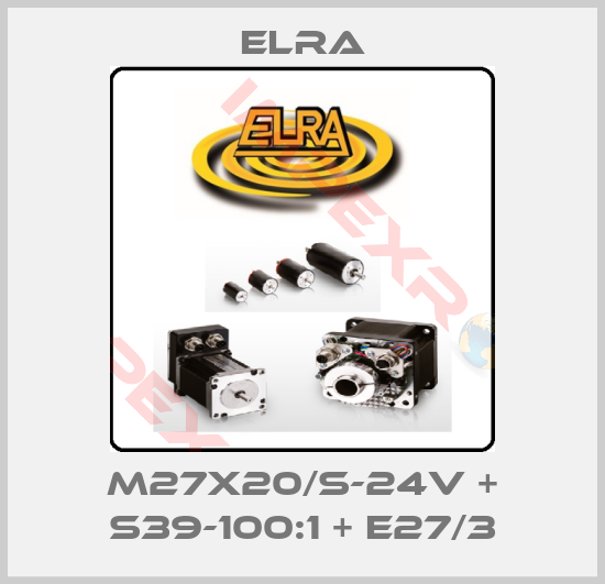 Elra-M27X20/S-24V + S39-100:1 + E27/3