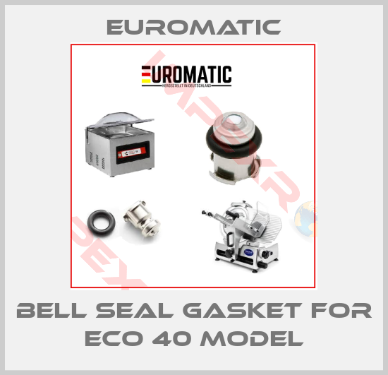 Euromatic-bell seal gasket for Eco 40 model