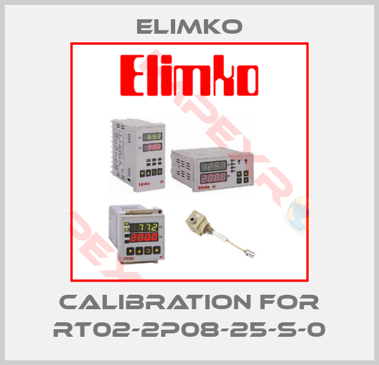 Elimko-Calibration For RT02-2P08-25-S-0