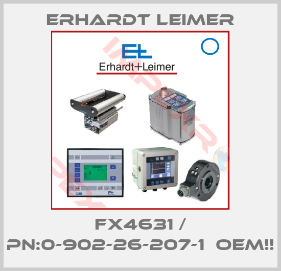 Erhardt Leimer-FX4631 / PN:0-902-26-207-1  OEM!!