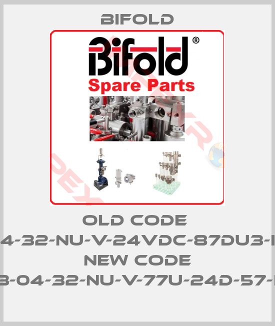 Bifold-old code  FP10-110-S3-04-32-NU-V-24VDC-87DU3-K85-L93-H2S,  new code FP10P-S3-04-32-NU-V-77U-24D-57-K85-H2S
